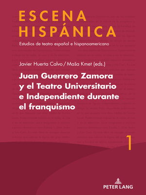 cover image of Juan Guerrero Zamora y el teatro universitario e independiente durante el franquismo